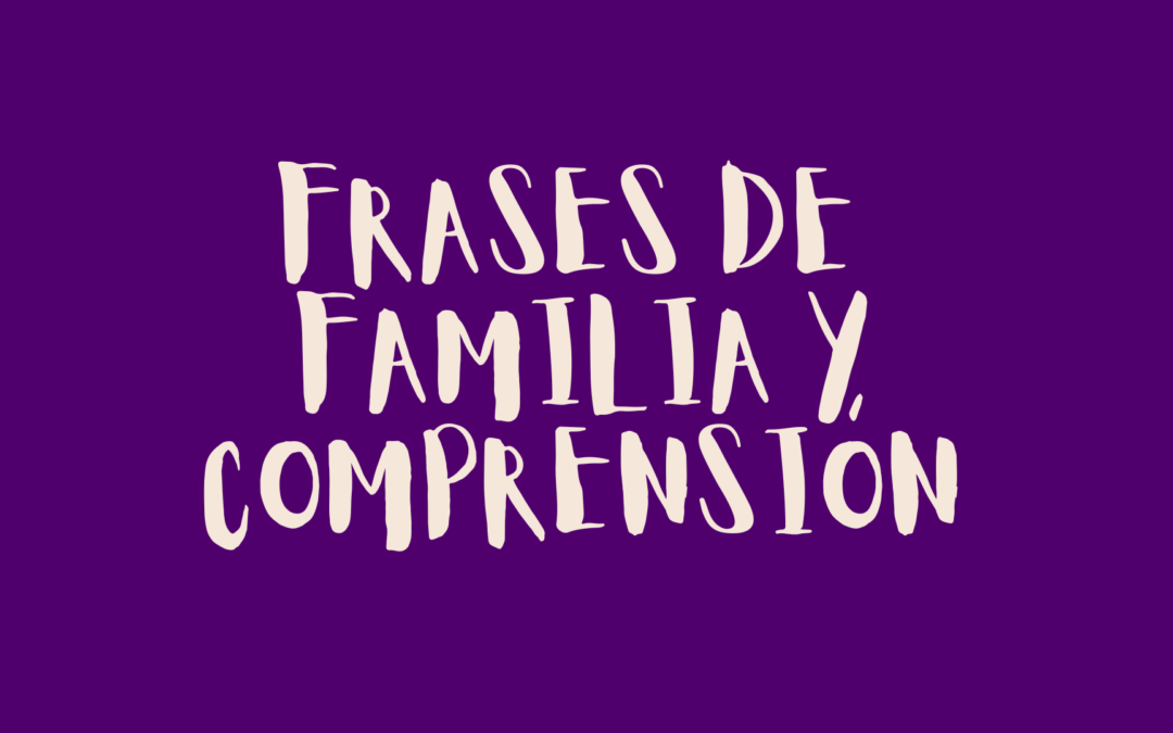 Frases de familia y comprensión