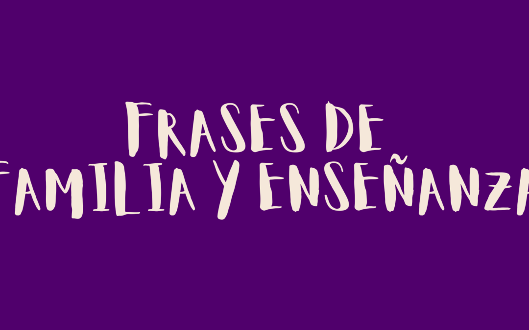 Frases de familia y enseñanza