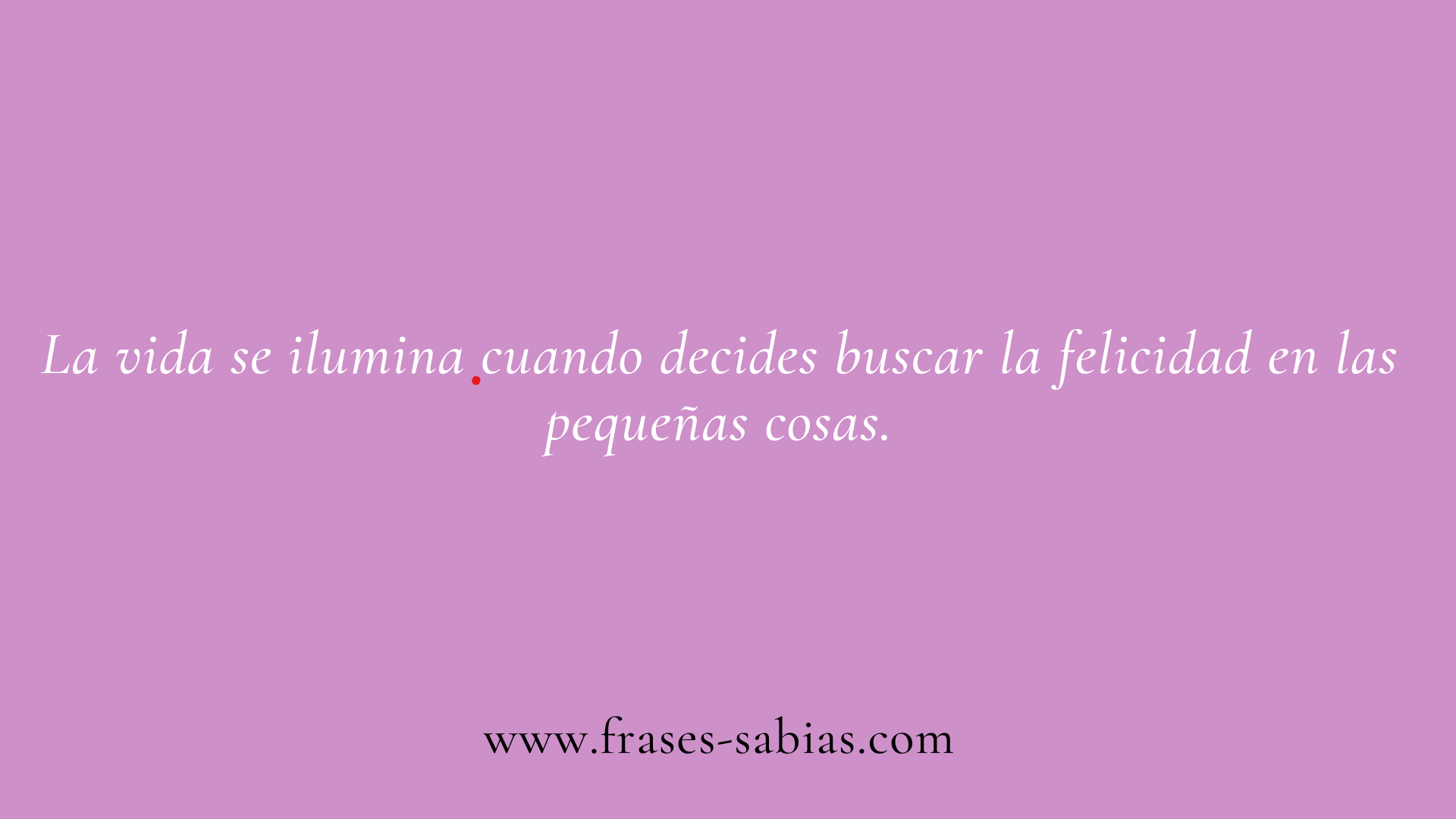 Frases de la vida y la felicidad
