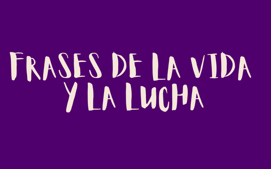 Frases de la vida y la lucha