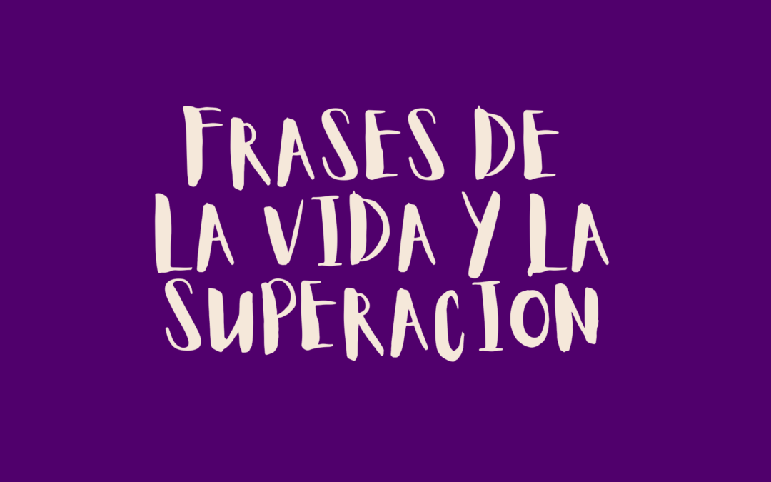 Frases de la vida y la superación