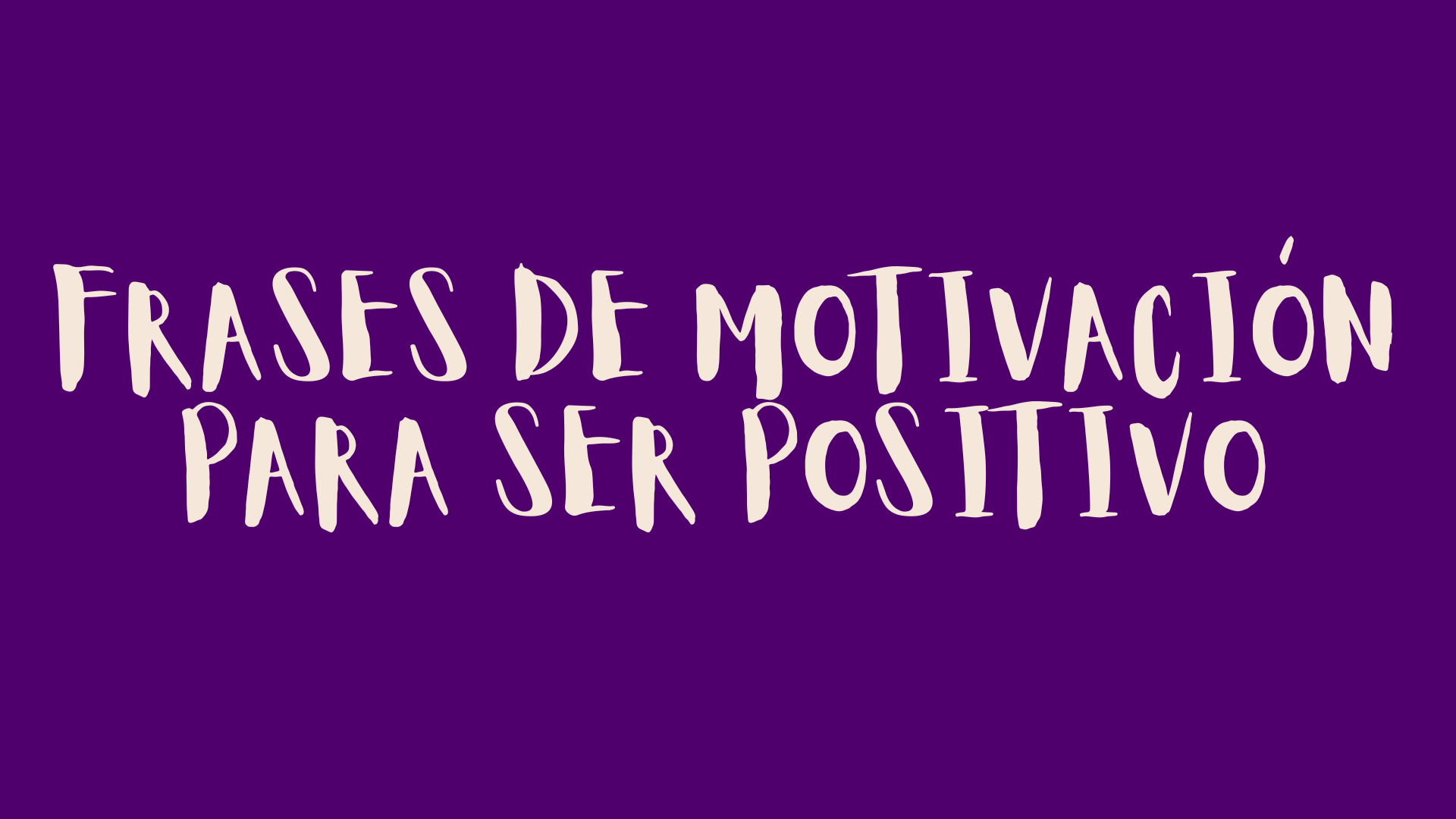 Frases de motivación para ser positivo - Frases Sabias