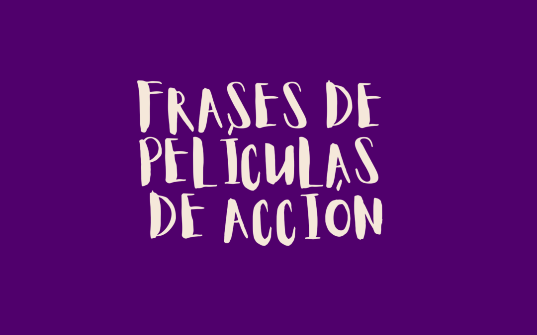 Frases de películas de acción