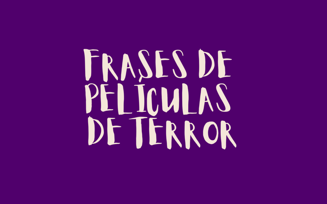Frases de películas de terror