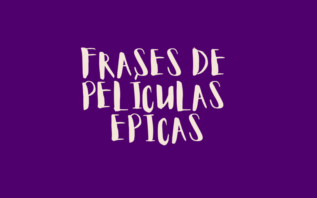 Frases de películas épicas