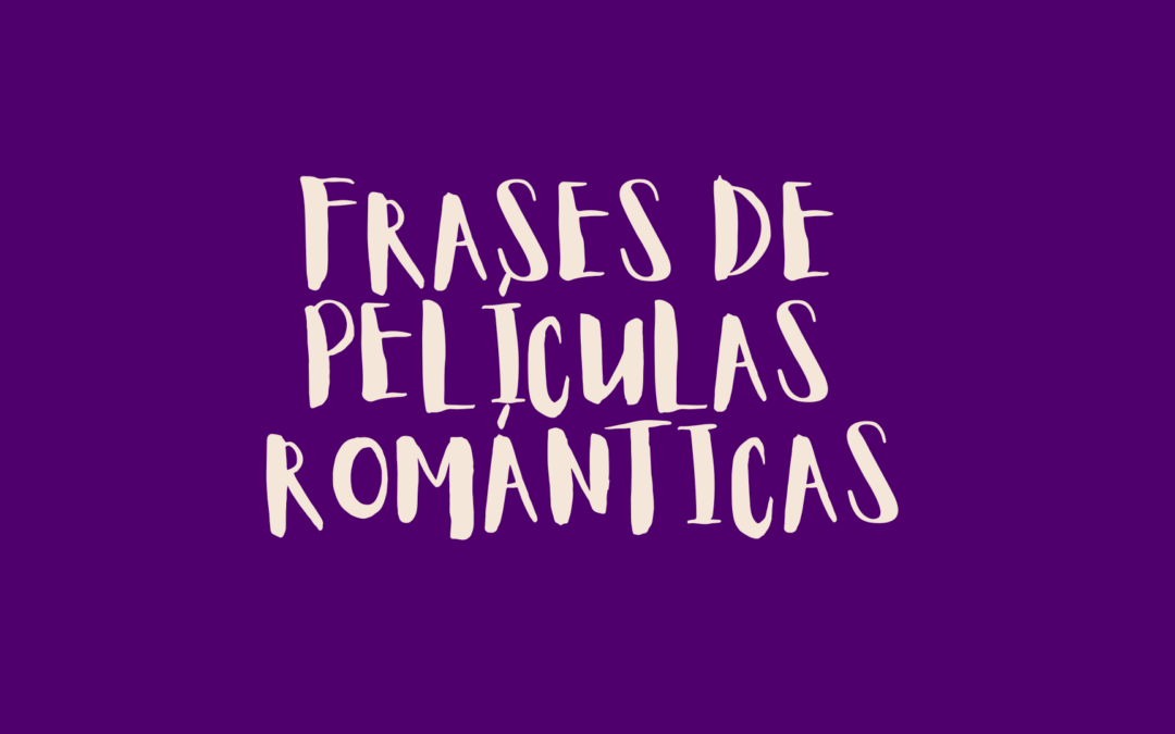Frases de películas románticas