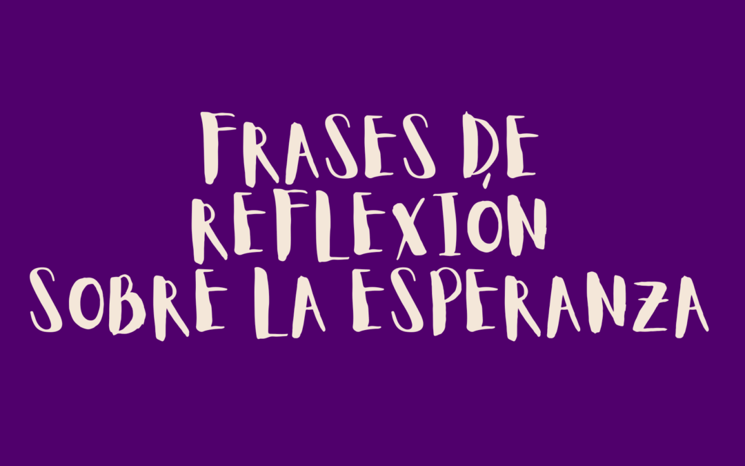 Frases de reflexión sobre la esperanza