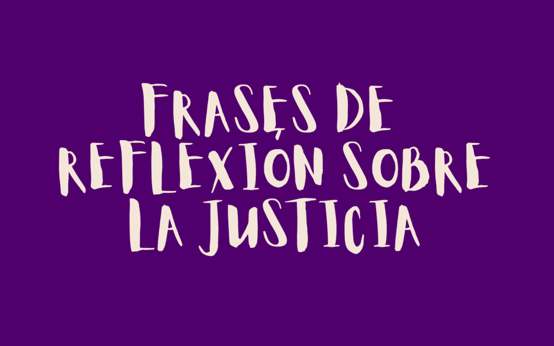 Frases de reflexión sobre la justicia