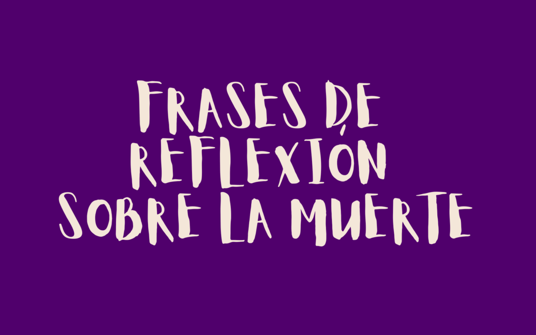 Frases de reflexión sobre la muerte
